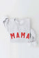 MAMA Sweatshirt