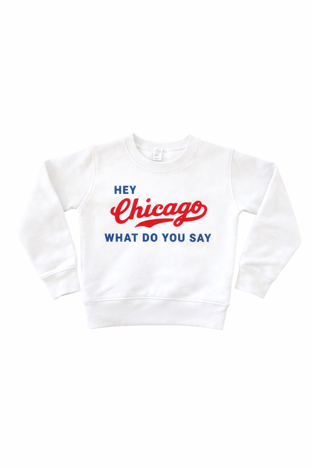 Hey Chicago! Cubs Sweatshirt
